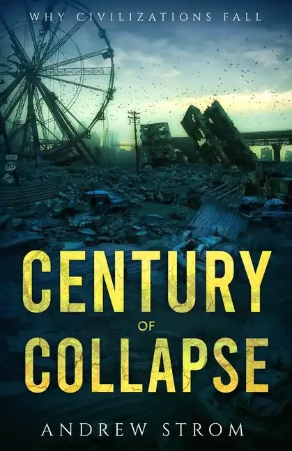 Century of Collapse - Why Civilizations Fall - Paperback