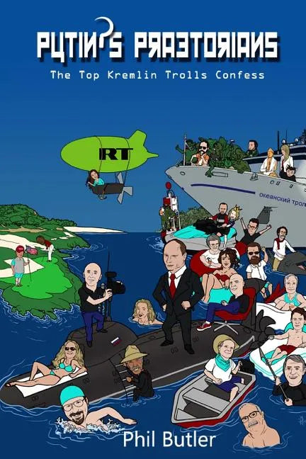 Putin's Praetorians: The Top Kremlin Trolls Confess - Paperback