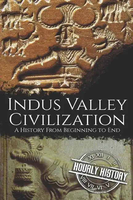 Indus Valley Civilization: A History from Beginning to End - Paperback