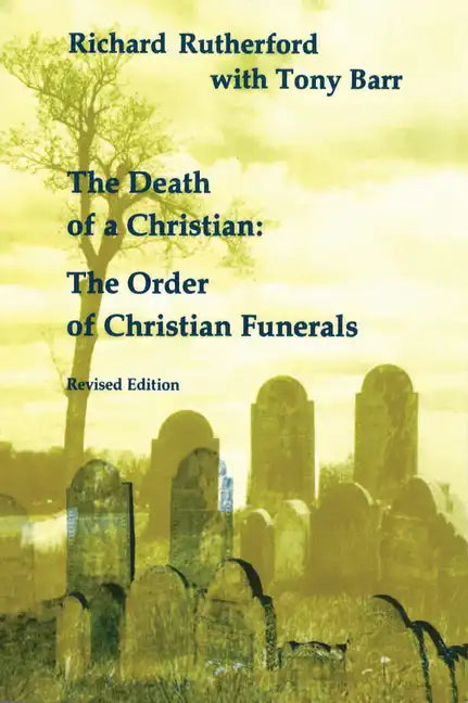 Death of a Christian: The Order of Christian Funerals (Revised) - Paperback