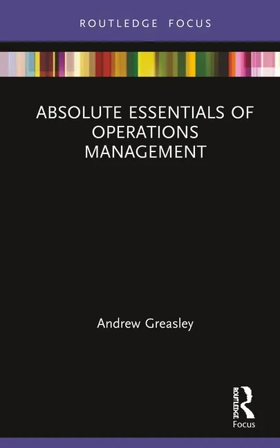 Absolute Essentials of Operations Management - Hardcover