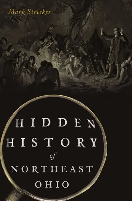 Hidden History of Northeast Ohio - Paperback
