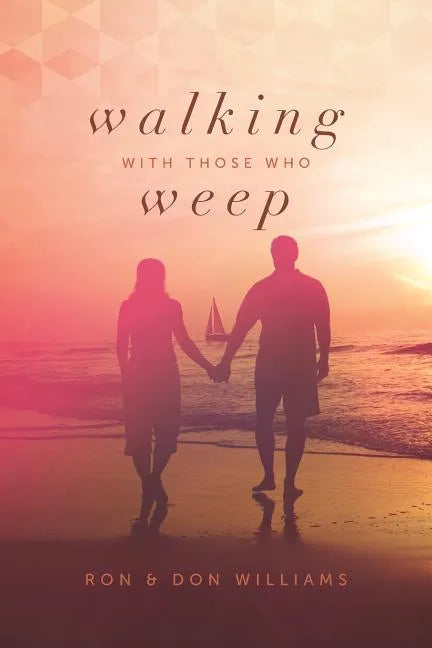 Walking with Those Who Weep: A Guide to Grief Support - Paperback