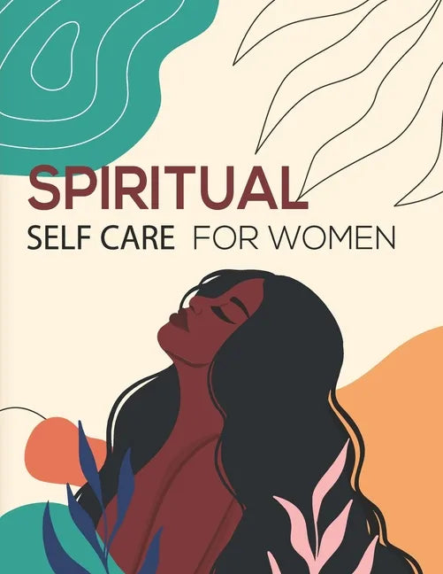 Spiritual Self Care for Women and girls: A Spiritual planner for Self-Discovery.: 52 week Notebook & Guided Planner with Prompts & Self Reflection Act - Paperback