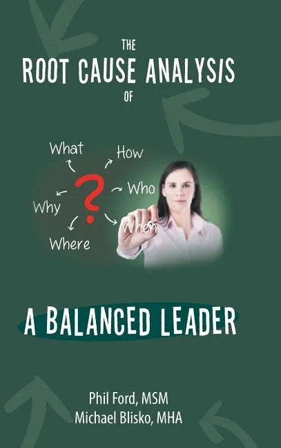 The Root Cause Analysis of a Balanced Leader - Hardcover