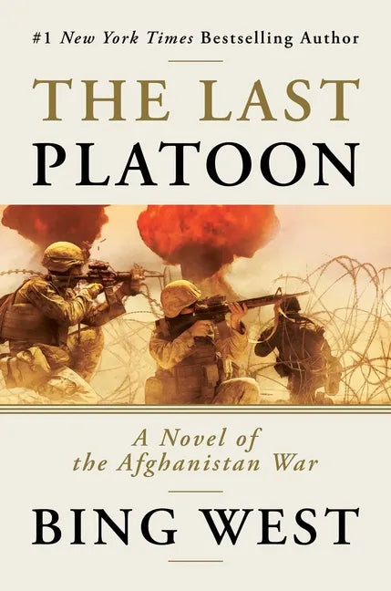 The Last Platoon: A Novel of the Afghanistan War - Hardcover