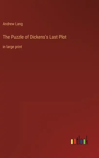 The Puzzle of Dickens's Last Plot: in large print - Hardcover