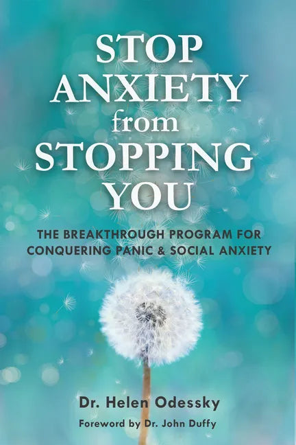 Stop Anxiety from Stopping You: The Breakthrough Program for Conquering Panic and Social Anxiety - Paperback