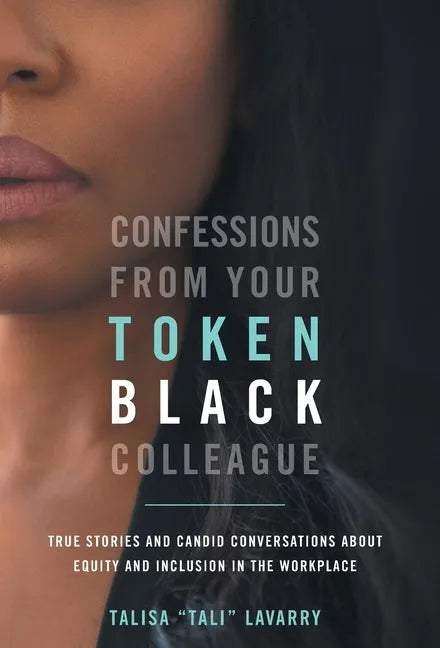 Confessions From Your Token Black Colleague - Hardcover