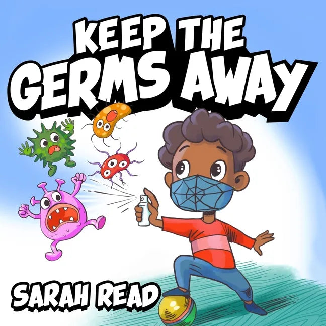 Keep the Germs Away: Children's Books About Germs & Hygiene, Kids Ages 3 5, Kindergarten, Preschool - Paperback