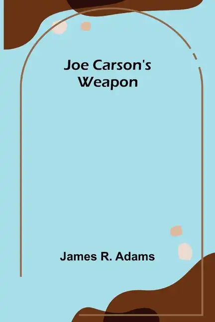 Joe Carson's Weapon - Paperback