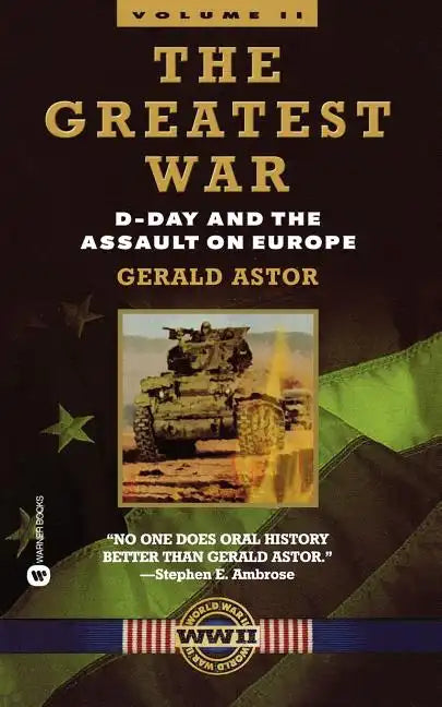 The Greatest War - Volume II: D-Day and the Assault on Europe - Paperback