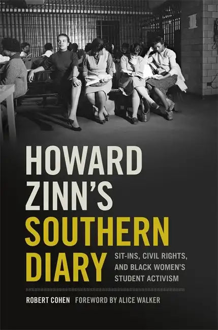 Howard Zinn's Southern Diary: Sit-Ins, Civil Rights, and Black Women's Student Activism - Paperback