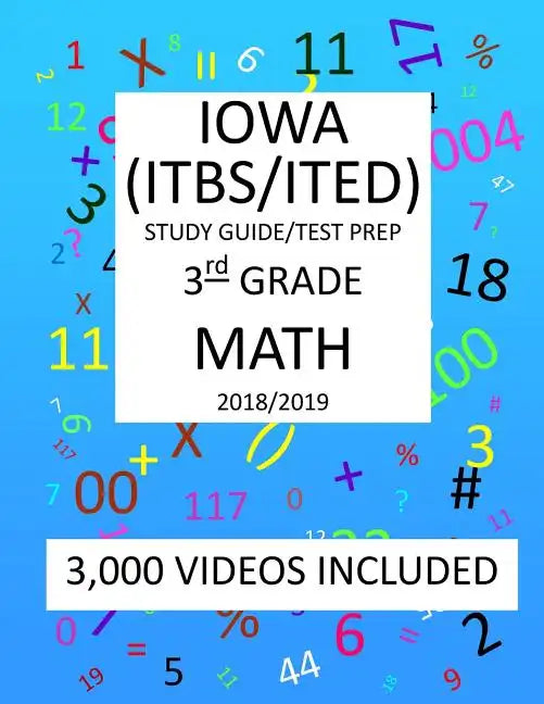 3rd Grade IOWA ITBS ITED, 2019 MATH, Test Prep: 3rd Grade IOWA TEST of BASIC SKILLS, EDUCATIONAL DEVELOPMENT 2019 MATH Test Prep/Study Guide - Paperback