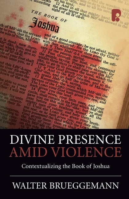 Divine Presence Amid Violence: Contextualizing the book of Joshua - Paperback