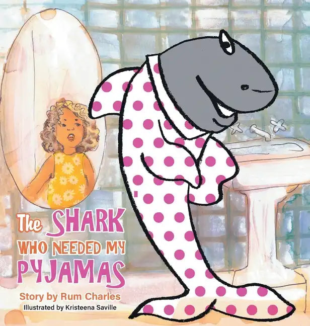 The Shark Who Needed My Pyjamas - Hardcover