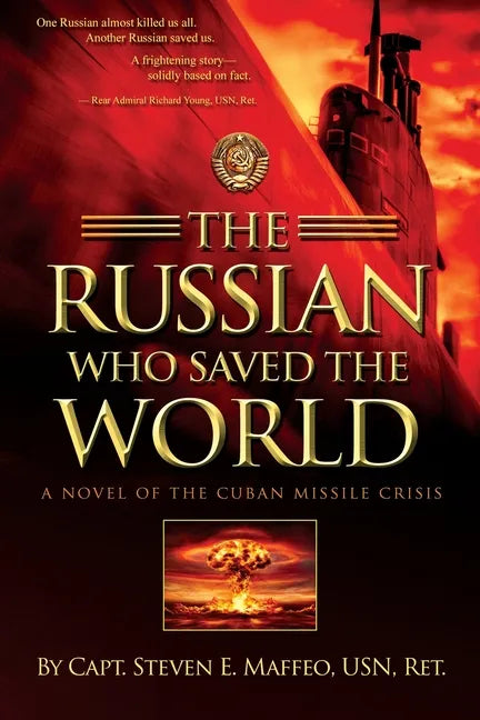 The Russian Who Saved the World: A Novel of the Cuban Missile Crisis - Paperback