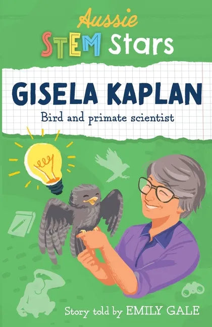 Aussie STEM Stars: Gisela Kaplan - Bird and primate scientist: Gisela Kaplan - - Paperback