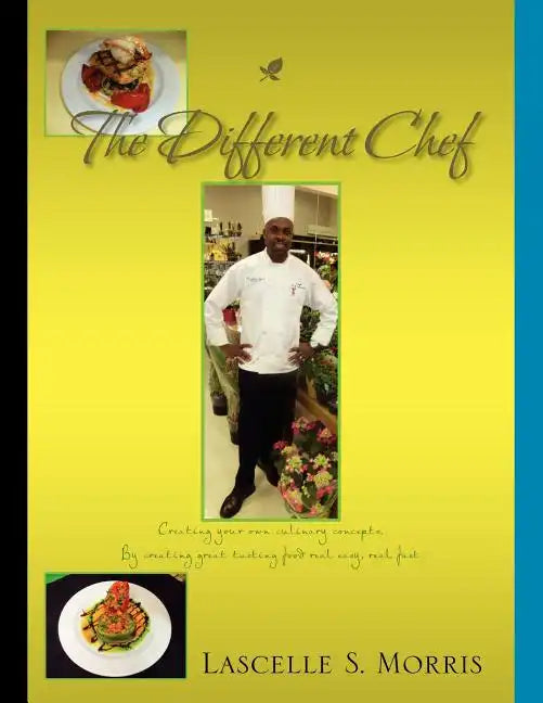 The Different Chef: Creating Your Own Culinary Concepts - Paperback