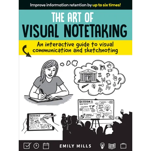 Art of Visual Notetaking: An Interactive Guide to Visual Communication and Sketchnoting - Paperback