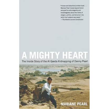 A Mighty Heart: The Inside Story of the Al Qaeda Kidnapping of Danny Pearl - Paperback