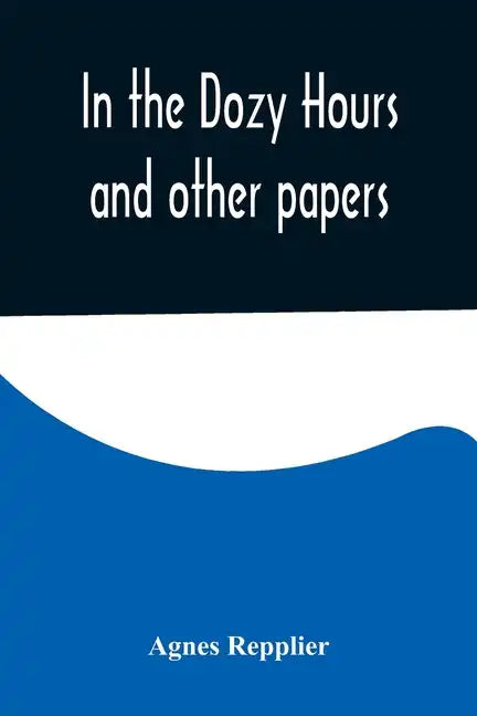 In the Dozy Hours and other papers - Paperback