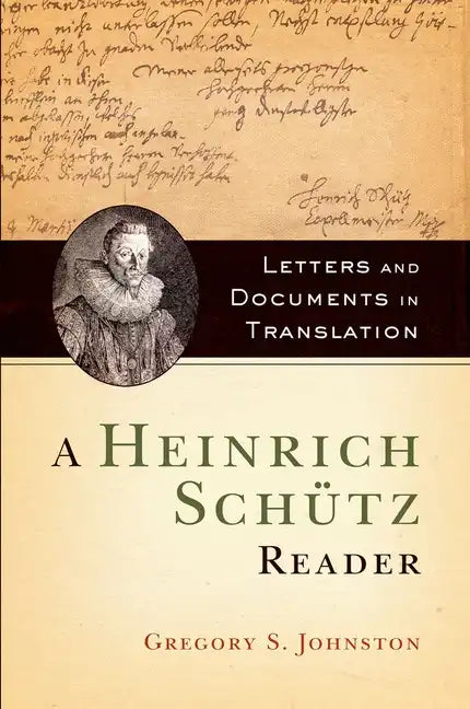 Heinrich Schutz Reader: Letters and Documents in Translation - Paperback