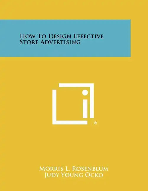 How To Design Effective Store Advertising - Paperback