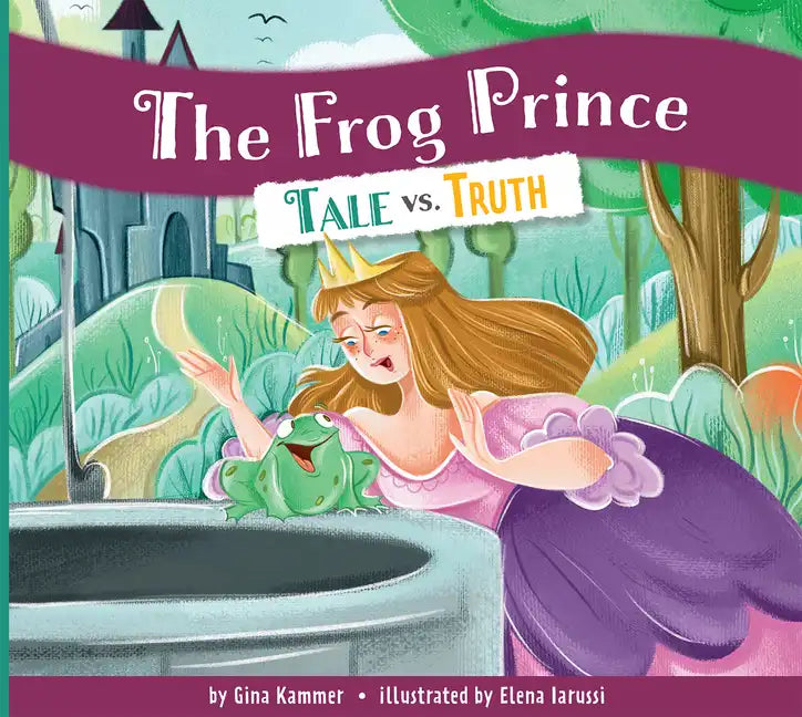 The Frog Prince: Tale vs. Truth - Paperback