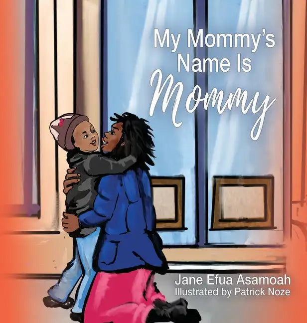 My Mommy's Name Is Mommy - Hardcover