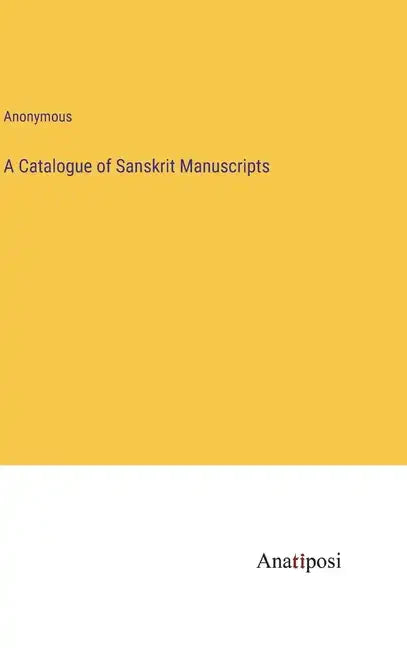A Catalogue of Sanskrit Manuscripts - Hardcover