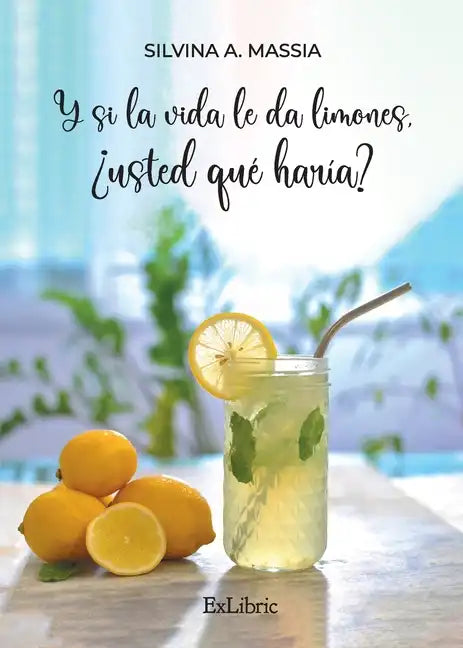 Y si la vida le da limones, ¿usted qué haría? - Paperback