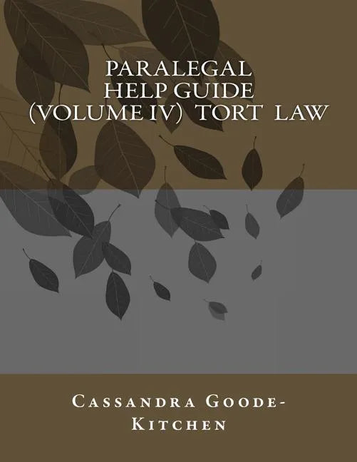 Paralegal Help Guide (Volume IV) Tort Law - Paperback