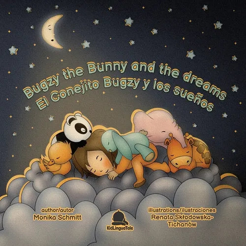 Bugzy The Bunny and The Dreams / El Conejito Bugzy y Los Sues: English-Spanish Bilingual Children's Book 4+/ Libro de Cuentos Infantil Biling? (ing - Paperback