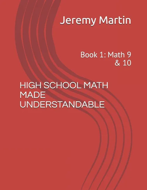 High School Math Made Understandable: Book 1: Math 9 & 10 - Paperback