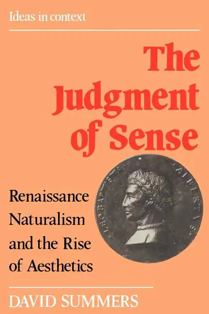 The Judgment of Sense: Renaissance Naturalism and the Rise of Aesthetics - Paperback
