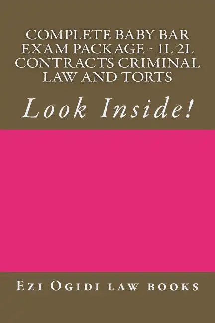 Complete Baby Bar Exam Package - 1L 2L Contracts Criminal law and Torts: Look Inside! - Paperback