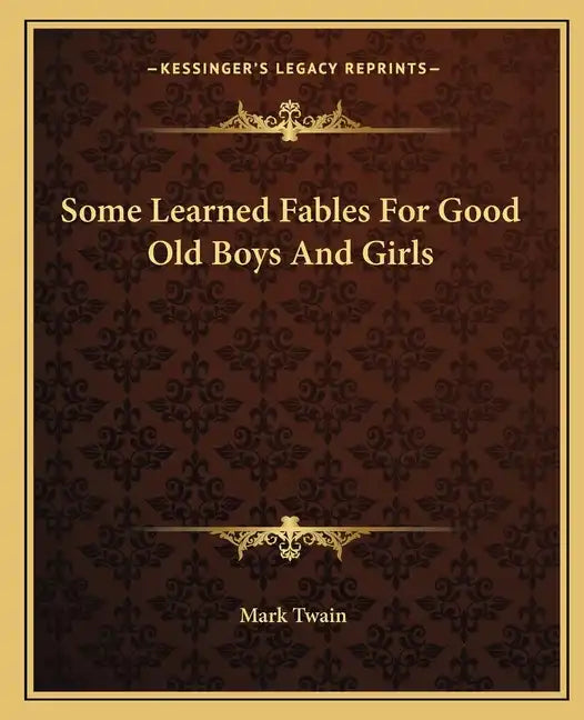 Some Learned Fables For Good Old Boys And Girls - Paperback