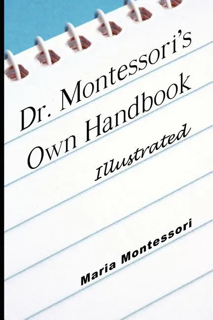 Dr. Montessori's Own Handbook - Illustrated - Paperback