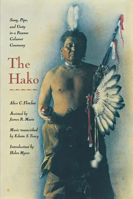 The Hako: Song, Pipe and Unity in a Pawnee Calumet Ceremony - Paperback