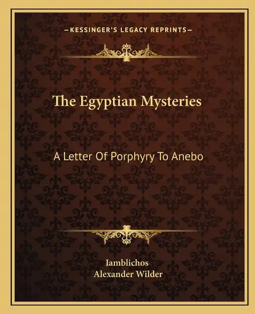 The Egyptian Mysteries: A Letter of Porphyry to Anebo - Paperback