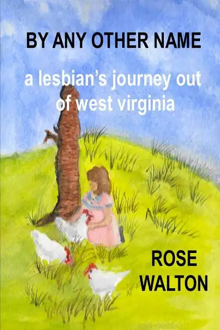 BY ANY OTHER NAME a lesbian's journey out of west virginia - Paperback