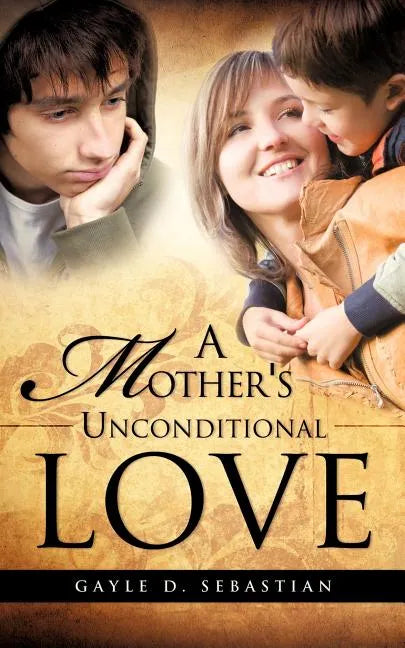 A Mother's Unconditional Love - Paperback