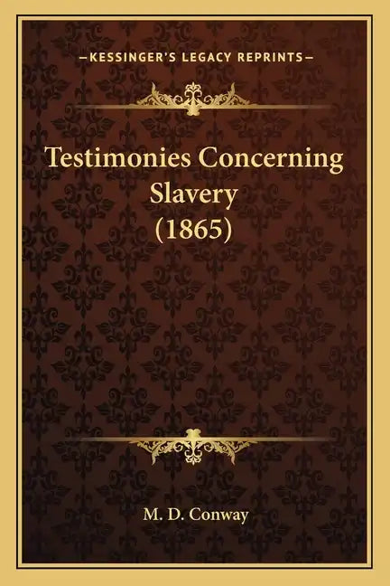 Testimonies Concerning Slavery (1865) - Paperback