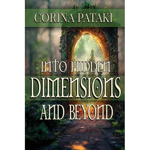Into Hidden Dimensions and Beyond: An Invitation for the Chosen - Paperback