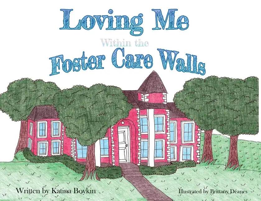 Loving Me Within the Foster Care Walls - Paperback