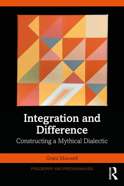 Integration and Difference: Constructing a Mythical Dialectic - Paperback
