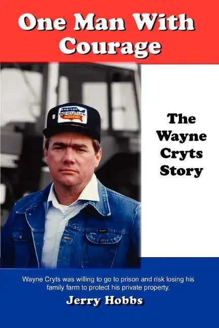 One Man With Courage: The Wayne Cryts Story - Paperback