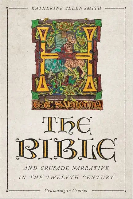 The Bible and Crusade Narrative in the Twelfth Century - Paperback
