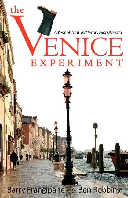 The Venice Experiment: A Year of Trial and Error Living Abroad - Paperback